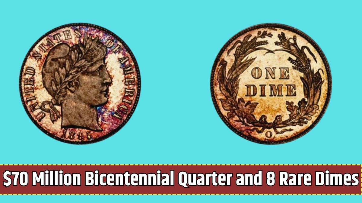 $70 Million Bicentennial Quarter and 8 Rare Dimes