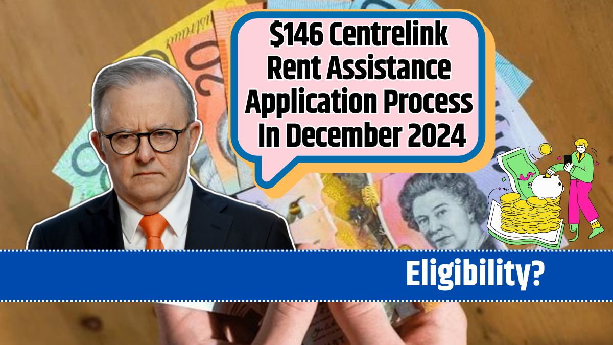 $146 Centrelink Rent Assistance Application Process In December 2024