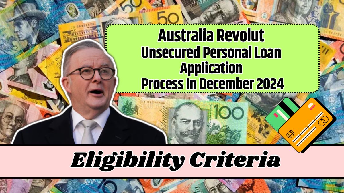 Australia Revolut Unsecured Personal Loan Application Process In December 2024