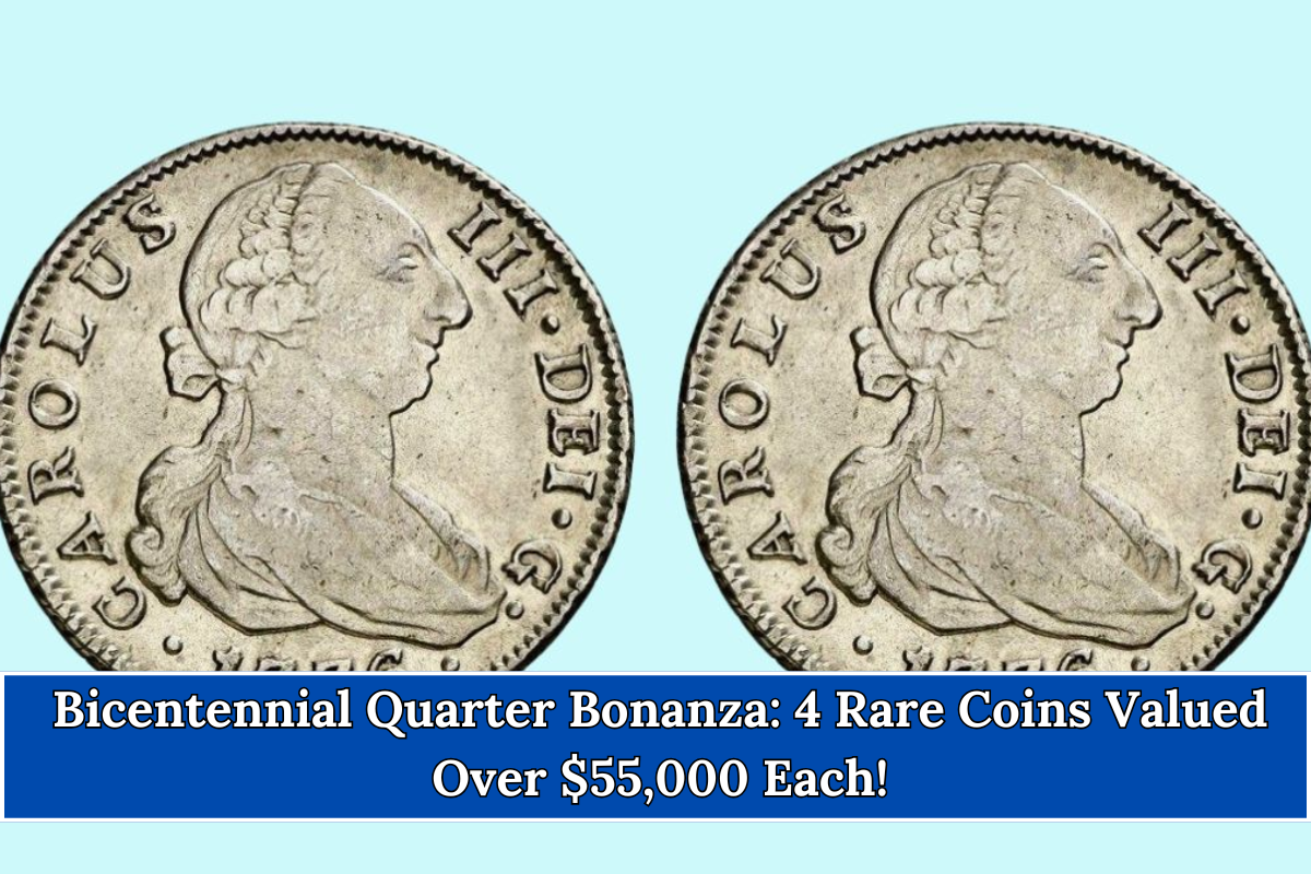 Bicentennial Quarter Bonanza 4 Rare Coins Valued Over $55,000 Each!