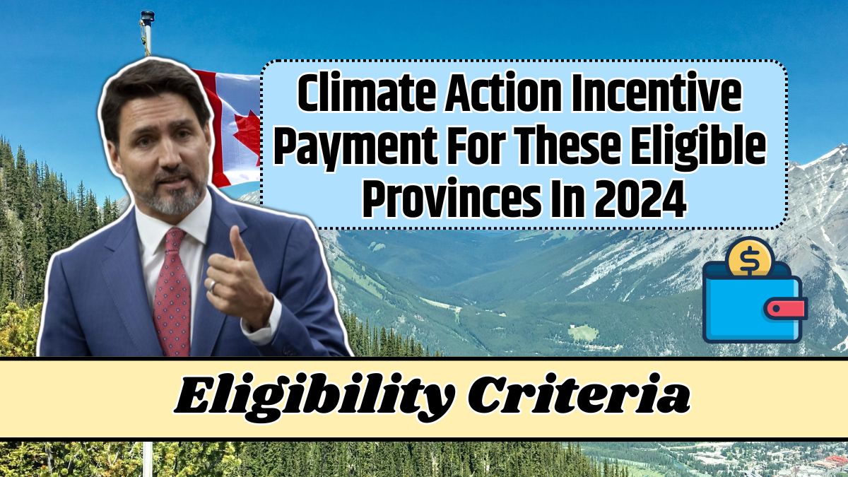 Climate Action Incentive Payment For These Eligible Provinces In 2024