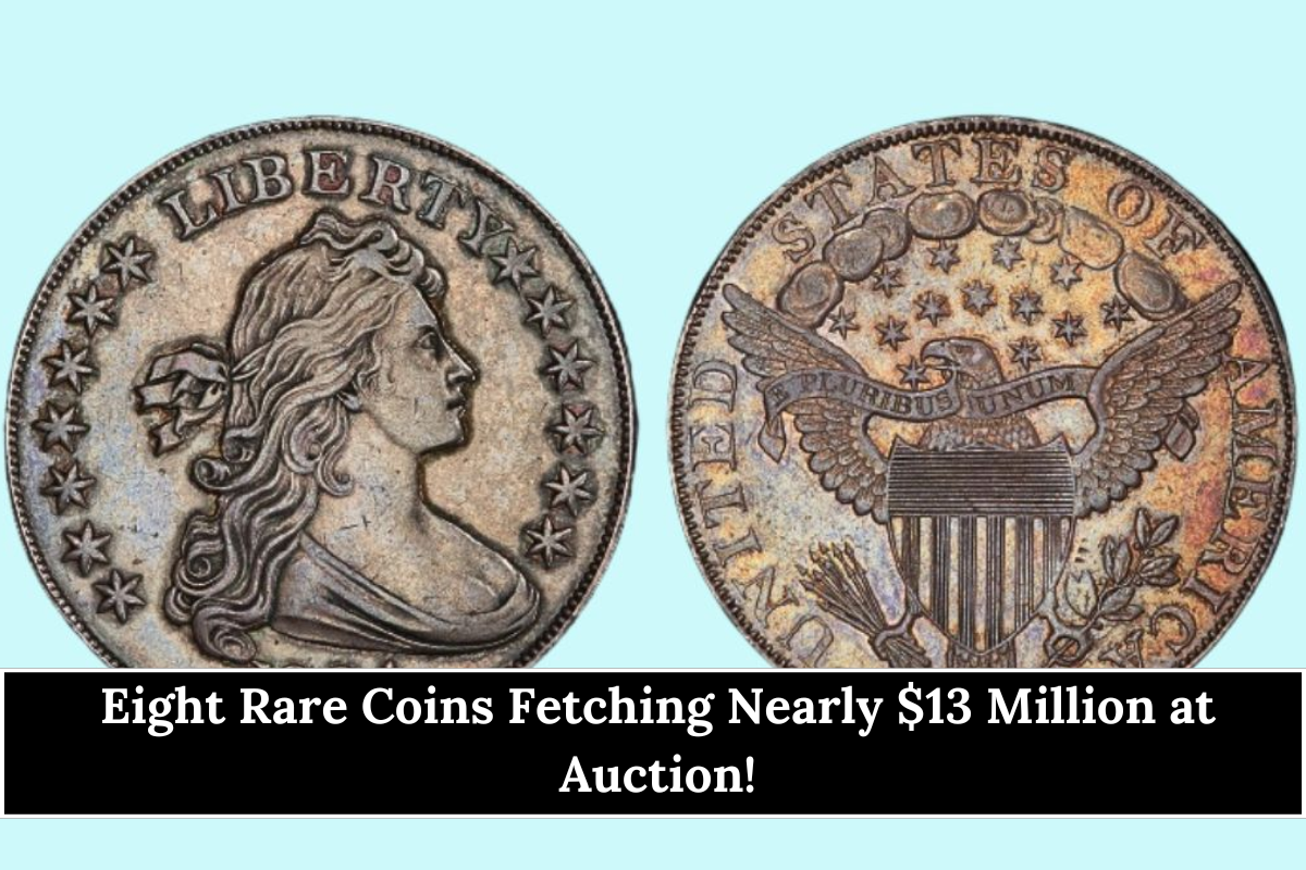 Eight Rare Coins Fetching Nearly $13 Million at Auction!