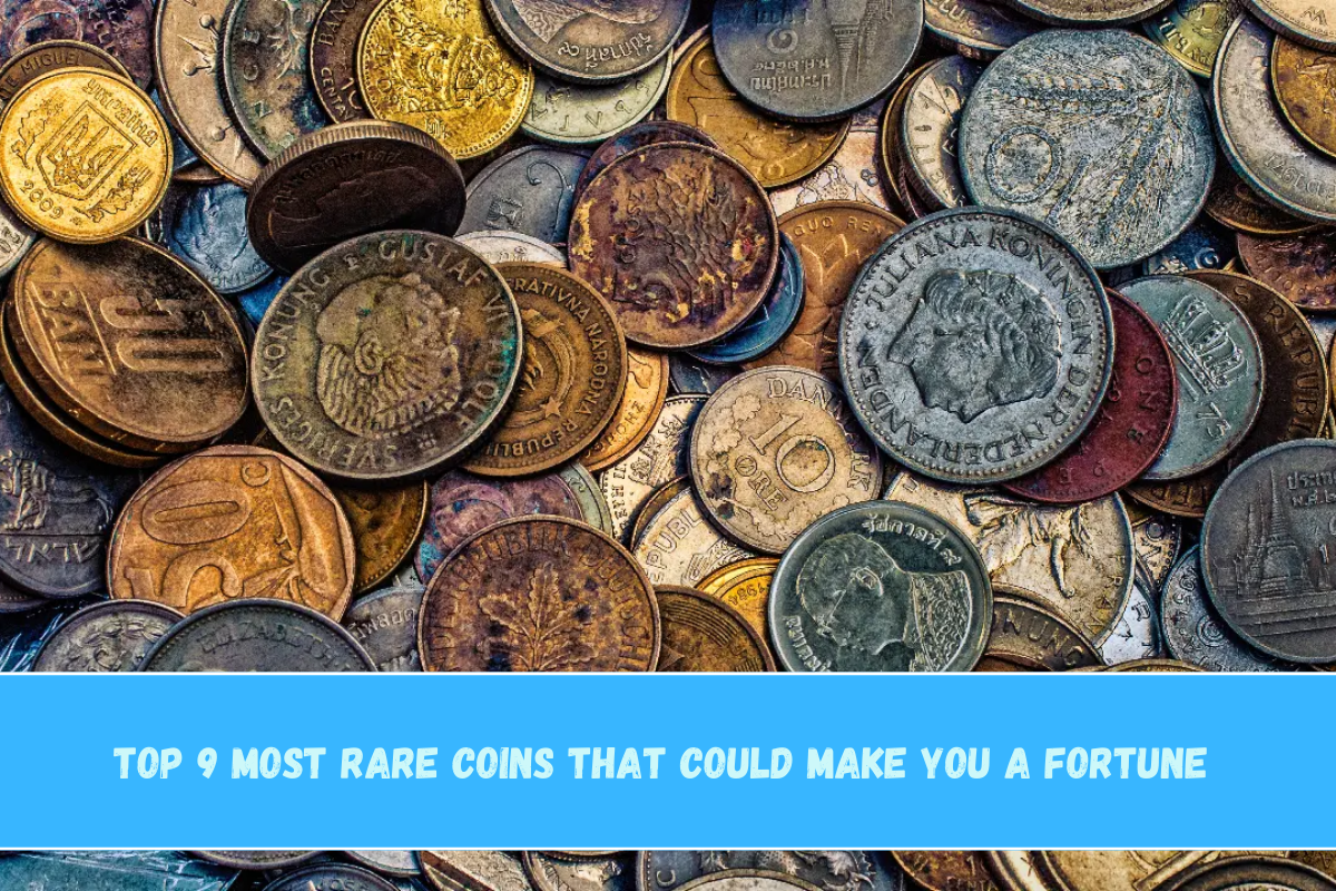 Top 9 Most Rare Coins That Could Make You A Fortune